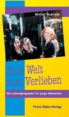 Eine Welt zum Verlieben Michel Tournade