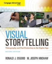 Cengage Advantage Books: Visual Storytelling: Videography and Post Produc - GOOD