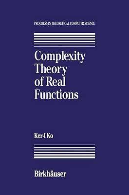 Complexity Theory of Real Functions (Progress in Theoretical Computer Science) 