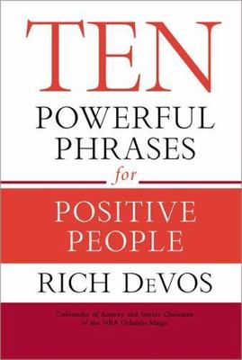 Ten Powerful Phrases for Positive Peo- hardcover, Rich DeVos, 9781455594535, new