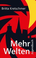 Mehr Welten | Britta Kretschmer | Taschenbuch | 392 S. | Deutsch | 2023