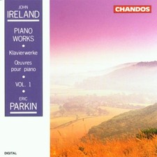 ERIC PARKIN - John Ireland: Piano Works, Vol. 1 - CD - BRAND NEW/STILL SEALED