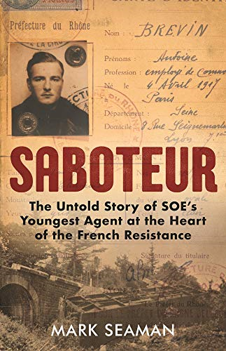 Undercover Agent: How one of SOE's youngest agents helped... - Seaman, Mark