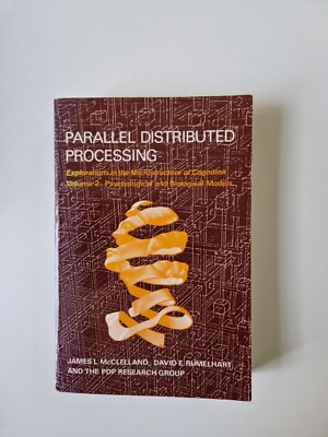 Parallel Distributed Processing: Explorations in the Microstructure of...