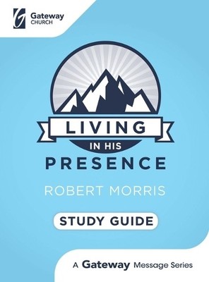 Robert Morris Living in His Presence Study Guide (Spiral Bound)