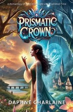Prismatic Crown by Daphne Charlaine Paperback Book