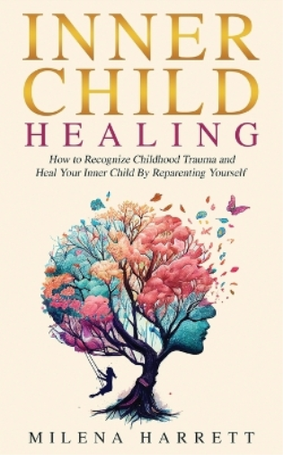 Milena Harrett Inner Child Healing (Tascabile)
