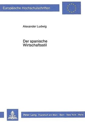 Der spanische Wirtschaftsstil: Genealogie u. Relevanz im Hinblick auf d. EG-Beit