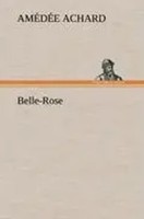 AméDéE Achard | Belle-Rose | Buch | FranzöSisch (2012) | 564 S.