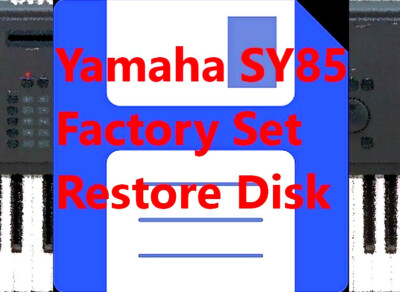 Factory Set Restore Floppy Disk for Yamaha SY85 Performances