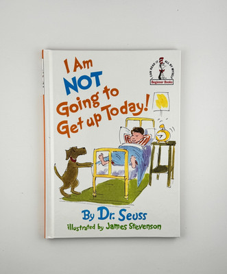 I Am Not Going to Get Up Today! by Dr. Seuss   Hardcover Beginner Book