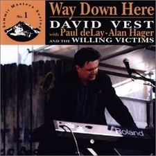 DAVID VEST PAUL DELAY - Way Down Here - CD - **BRAND NEW/STILL SEALED**