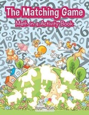 The Matching Game: Math in a Activity Book by Kreative Kids English Paperback