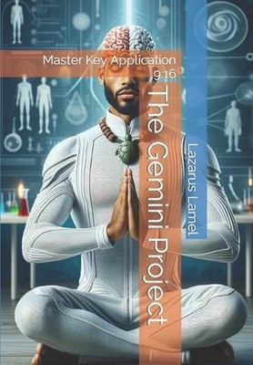 The Gemini Project: Master Key Application 9:16 by Lazarus Lamel Paperback Book