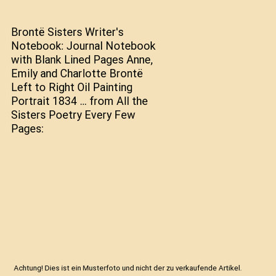 Brontë Sisters Writer's Notebook: Journal Notebook with Blank Lined Pages Anne,