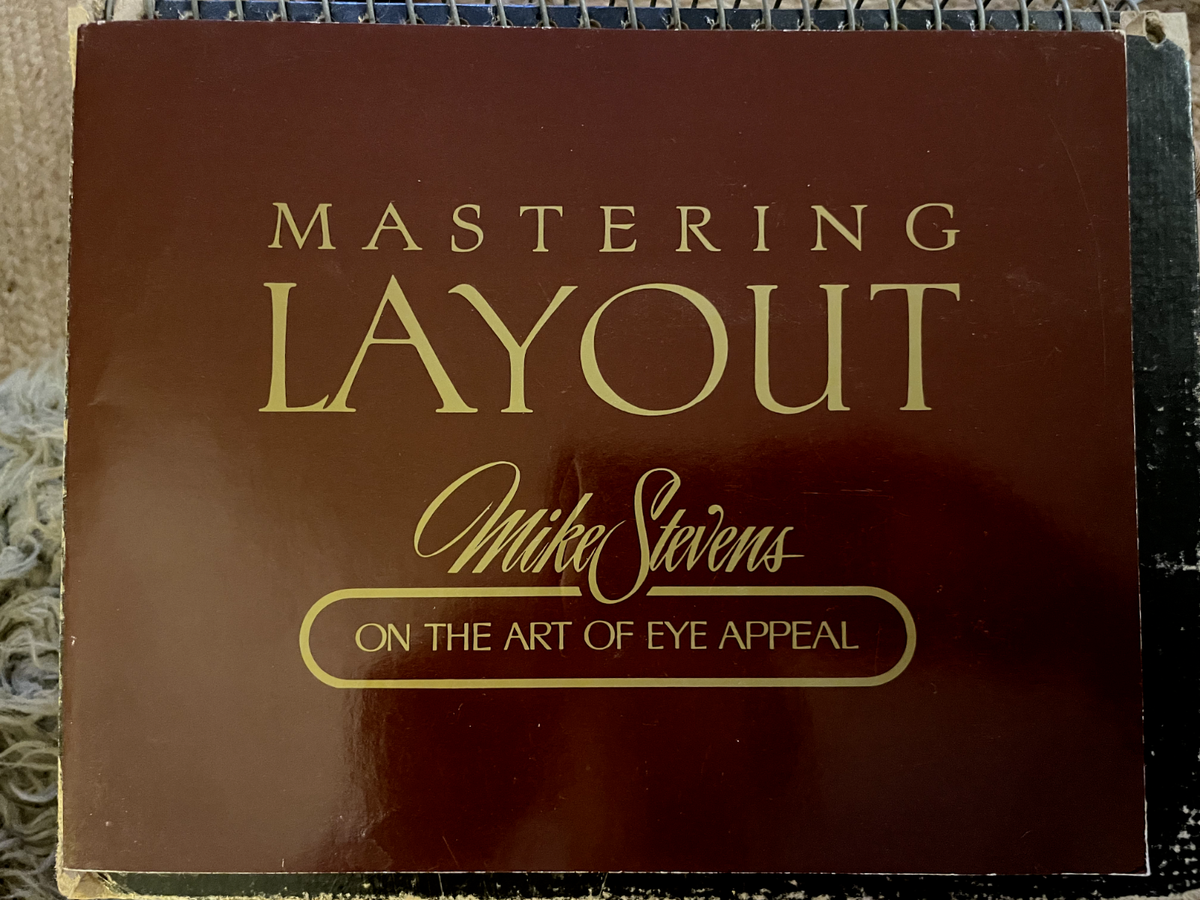 Mastering Layout Mike Stevens On The Art Of Eye Appeal