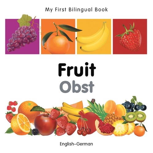 My First Bilingual Book -  Fruit (English-German) by  Milet P... - 9781840596298