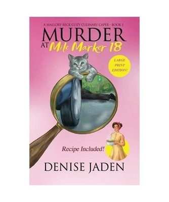 Murder at Mile Marker 18 [A Mallory Beck Cozy Culinary Caper, Band 1], Jaden, De