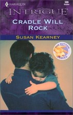 CRADLE WILL ROCK (THE SUTTON BABIES, BOOK 1) (HARLEQUIN By Susan Kearney *Mint*