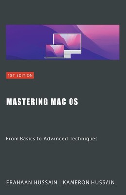 Mastering Mac OS From Basics to Advanced Techniques Kameron Hussain (u. a.) Buch