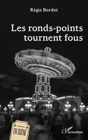 Les Ronds-Points Tournent Fous RéGis Bordet Taschenbuch FranzöSisch 2024
