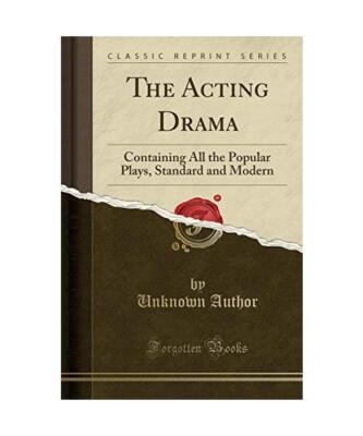The Acting Drama: Containing All the Popular Plays, Standard and Modern 