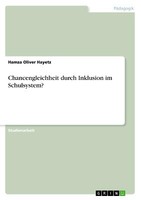 Chancengleichheit Durch Inklusion Im Schulsystem? | Buch | 9783668918016