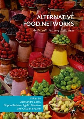 Alternative Food Networks: An Interdisciplinary Assessment Alessandro Corsi
