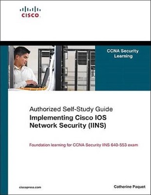 Implementing Cisco IOS Network Security (IINS): (CCNA Security exam 640-5 - GOOD