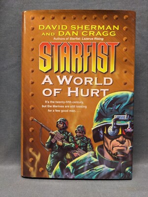 A World of Hurt (Starfist #10) by David Sherman & Dan Cragg / 2004 1st Ed. HC