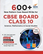 600+ New Pattern Case Study Mcqs For Cbse Board Class 10 - Science, Mathema...