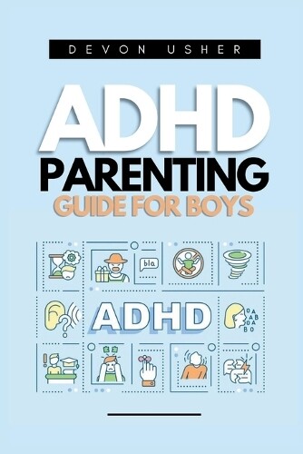 Devon Usher ADHD Parenting Guide for Boys (Tascabile)