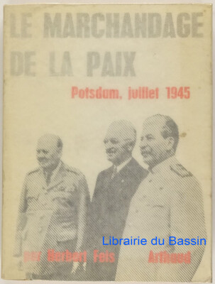 Friedensfeilschen Potdam, Juli 1945 Herbert Feis 1963