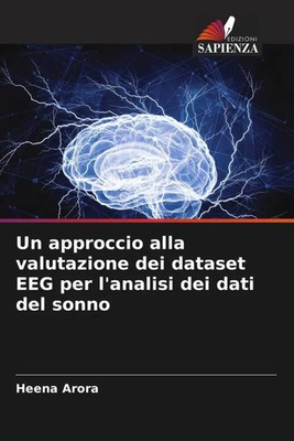 Heena Arora | Un approccio alla valutazione dei dataset EEG per l'analisi dei...