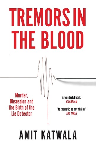 Tremors in the Blood: Murder, Obsession and the Birth of the Lie Detector - Image 5