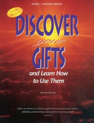Discover Your Gifts and Learn How To Use Them: Student Manual