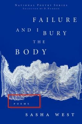 Failure and I Bury the Body (National Poetry) by West, Sasha