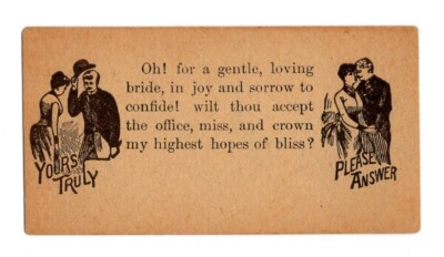 VTG 1900'S - VICTORIAN CALLING CARD - YOURS TRULY - PLEASE ANSWER BRIDE MARRIAGE