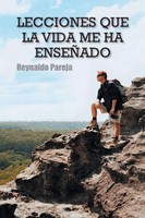 Reynaldo Pareja | Lecciones Que La Vida Me Ha Ensenado | Taschenbuch | Spanisch