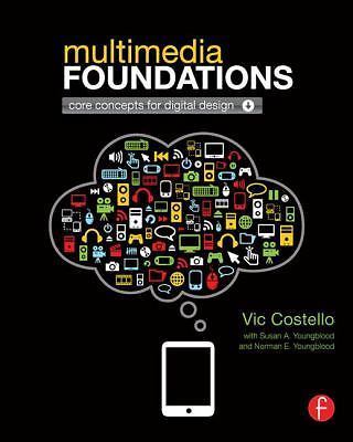 Multimedia Foundations: Core Concepts for Digital Design