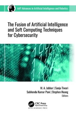 The Fusion of Artificial Intelligence and Soft Computing Techniques for Cybersec