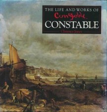 The Life and Works of Constable By Clarence Jones