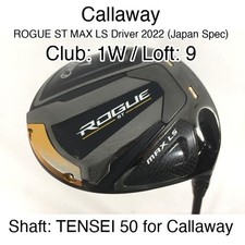 Callaway ROGUE ST MAX LS Driver 2022 Japan Spec 1W Driver 9 TENSEI 50 for Call
