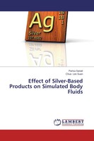 Parisa Sanati (U. A.) | Effect Of Silver-Based Products On Simulated Body Fluids