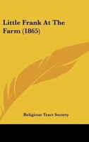 Religious Tract Society | Little Frank At The Farm (1865) | Buch | Englisch