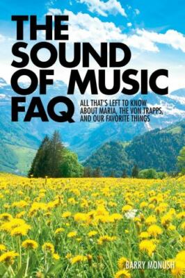 The Sound of Music FAQ: All That's Left to Kno- Monush, 9781480360433, paperback