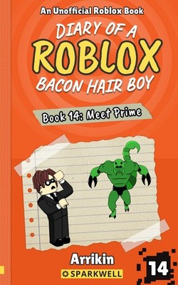 Meet Prime (Diary of a Bacon Hair Boy, Book 14) (Diary of a Roblox Bacon Hair Bo