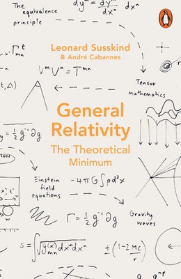 General Relativity | Leonard Susskind (u. a.) | The Theoretical Minimum | Buch