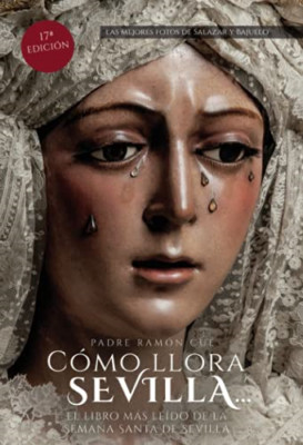 Como llora Sevilla : el libro mas le�do de la Semana Sa - Spanish Language Paper