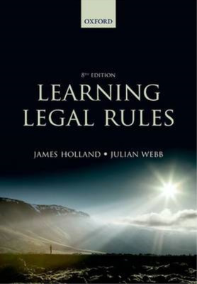 Learning Legal Rules: A Students Guide to Legal Method and Reasoning, Holland, J